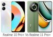 Realme 10 Pro+ Vs Realme 11 Pro+